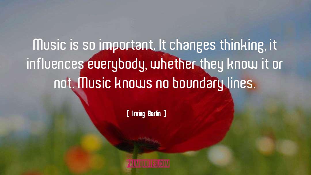 Irving Berlin Quotes: Music is so important. It