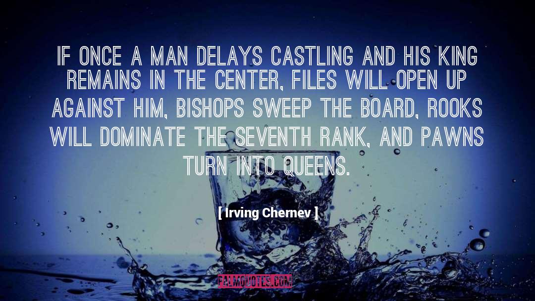 Irving Chernev Quotes: If once a man delays