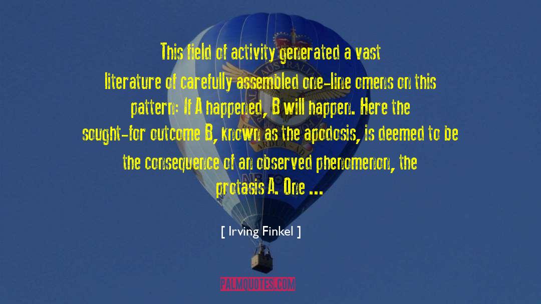 Irving Finkel Quotes: This field of activity generated