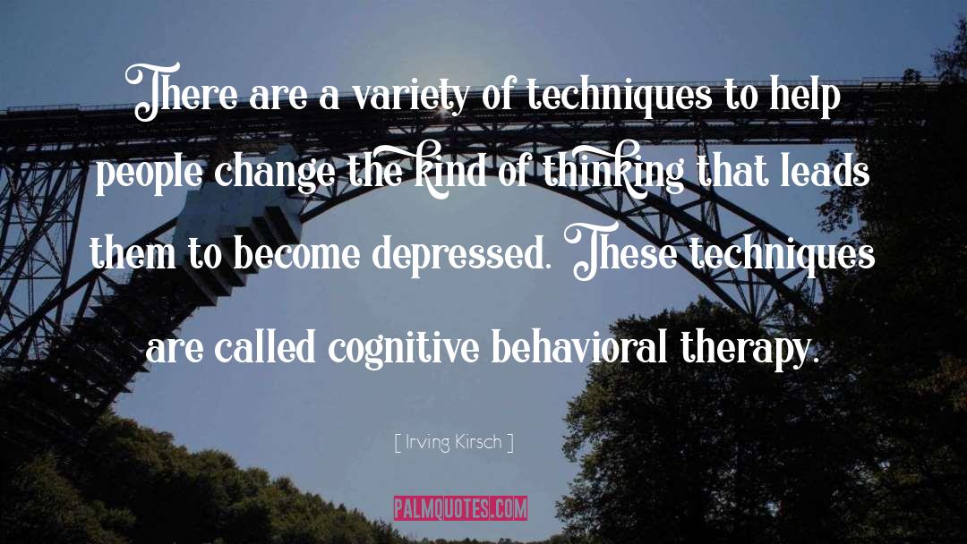 Irving Kirsch Quotes: There are a variety of