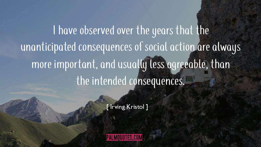 Irving Kristol Quotes: I have observed over the