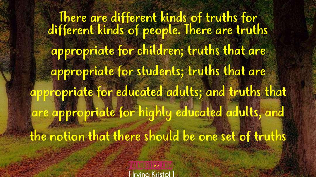 Irving Kristol Quotes: There are different kinds of