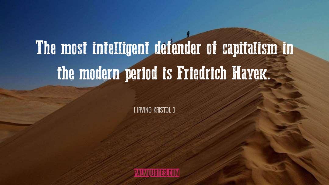 Irving Kristol Quotes: The most intelligent defender of