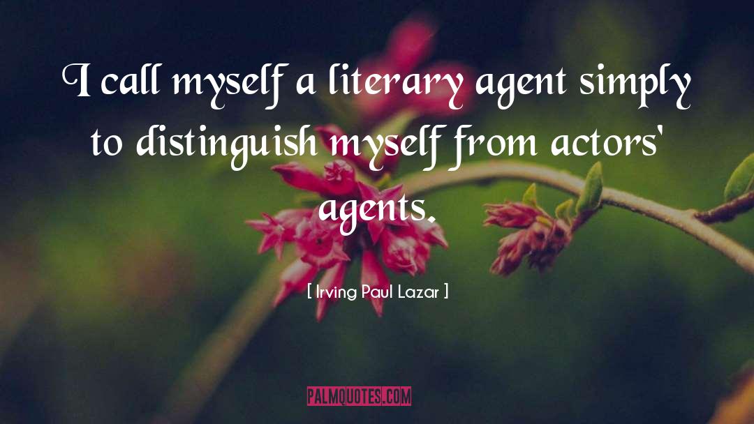 Irving Paul Lazar Quotes: I call myself a literary