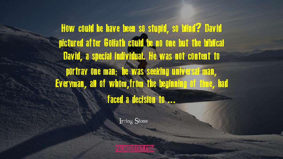 Irving Stone Quotes: How could he have been