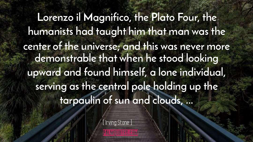 Irving Stone Quotes: Lorenzo il Magnifico, the Plato