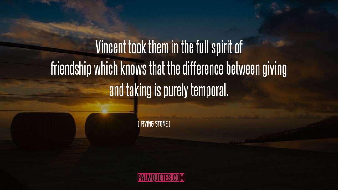 Irving Stone Quotes: Vincent took them in the