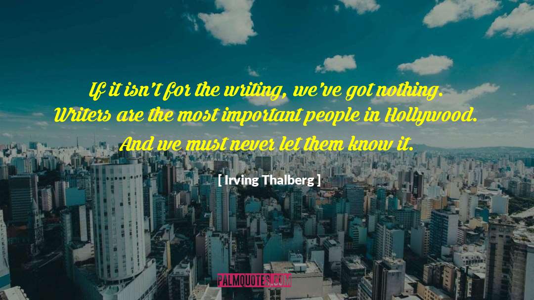 Irving Thalberg Quotes: If it isn't for the