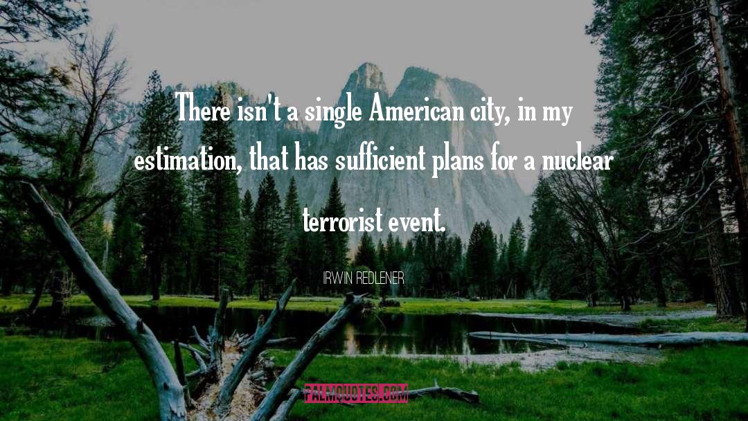 Irwin Redlener Quotes: There isn't a single American