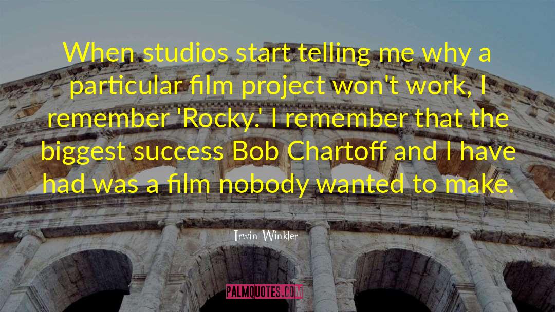 Irwin Winkler Quotes: When studios start telling me