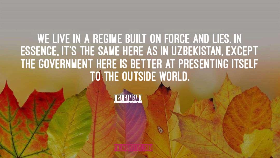 Isa Gambar Quotes: We live in a regime