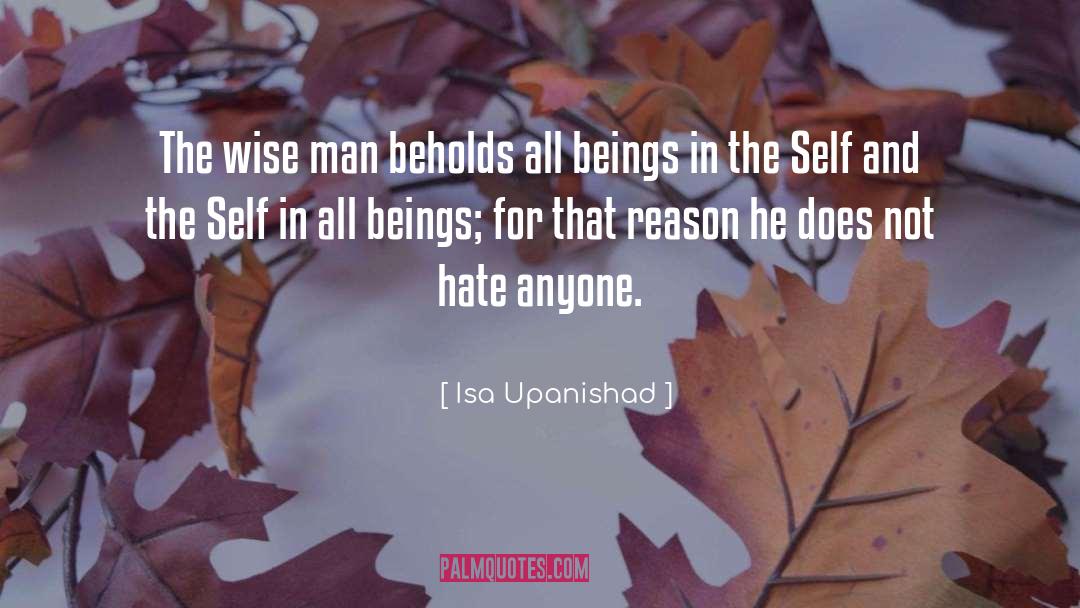Isa Upanishad Quotes: The wise man beholds all