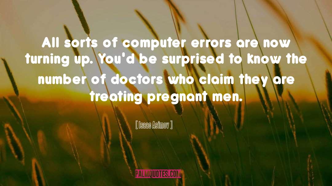 Isaac Asimov Quotes: All sorts of computer errors