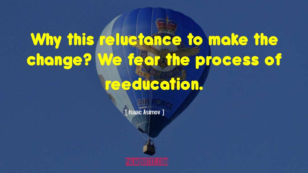 Isaac Asimov Quotes: Why this reluctance to make
