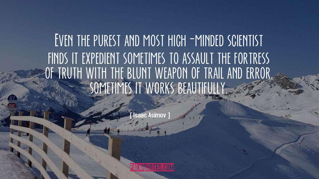 Isaac Asimov Quotes: Even the purest and most