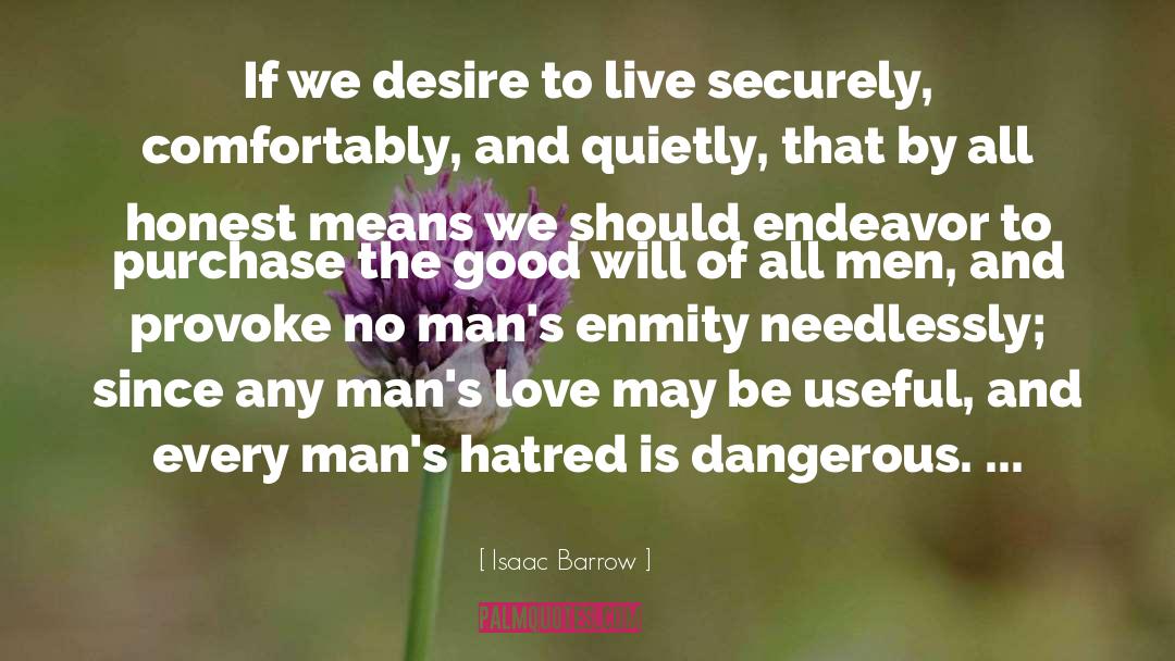 Isaac Barrow Quotes: If we desire to live