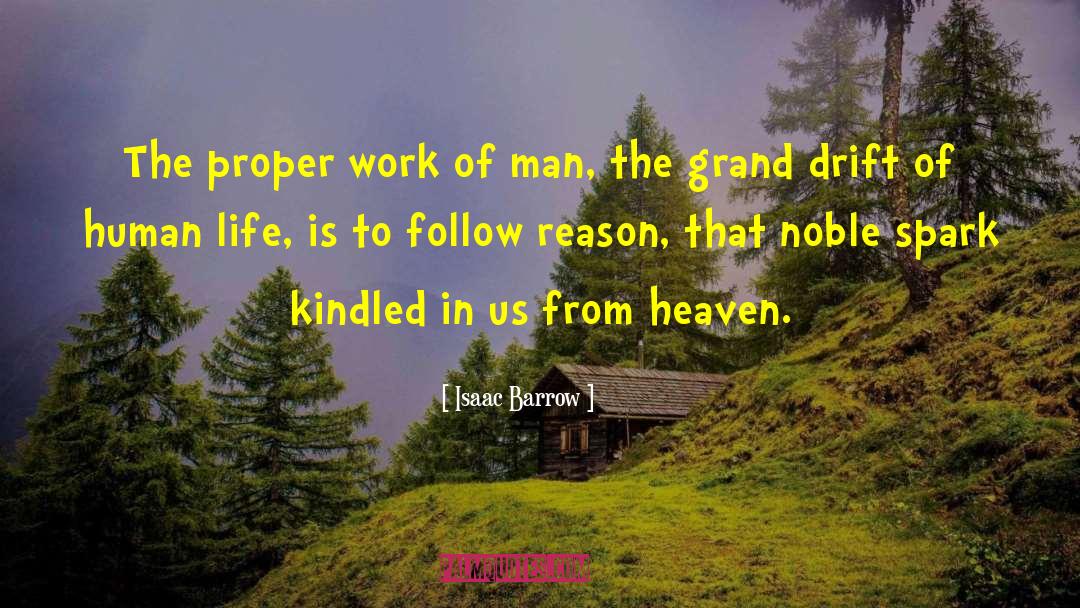 Isaac Barrow Quotes: The proper work of man,