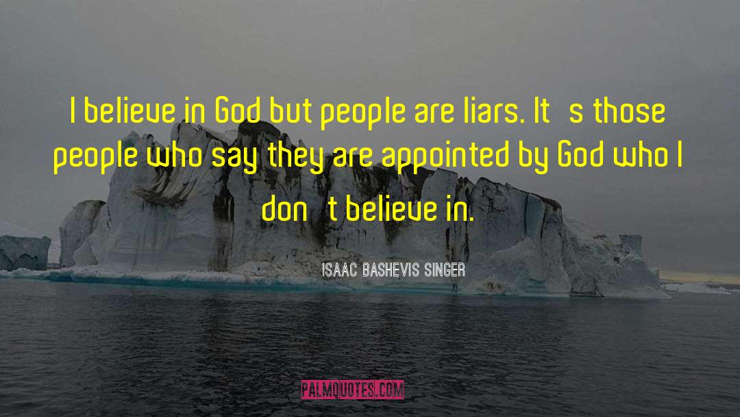 Isaac Bashevis Singer Quotes: I believe in God but