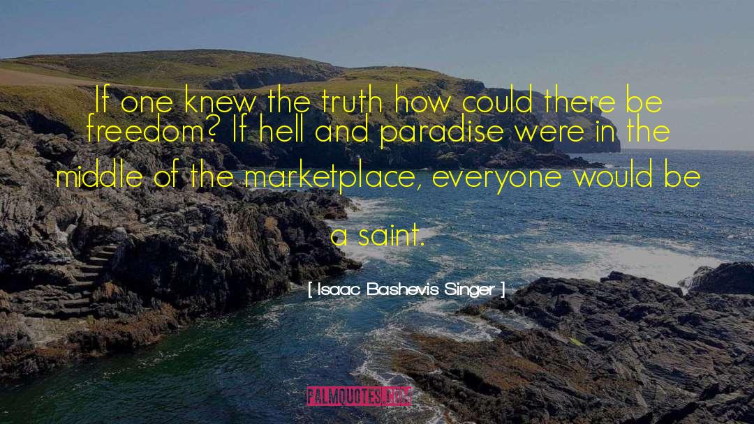 Isaac Bashevis Singer Quotes: If one knew the truth