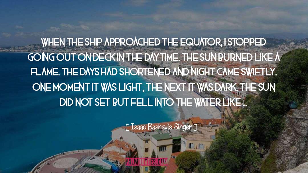 Isaac Bashevis Singer Quotes: When the ship approached the