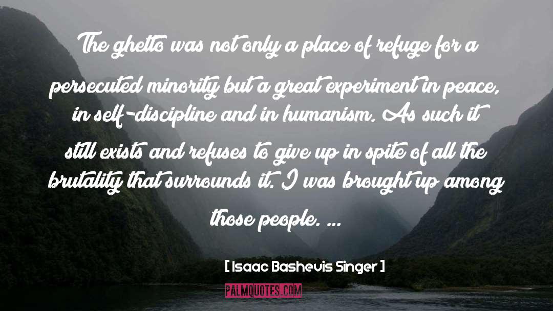 Isaac Bashevis Singer Quotes: The ghetto was not only