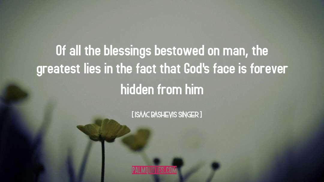 Isaac Bashevis Singer Quotes: Of all the blessings bestowed