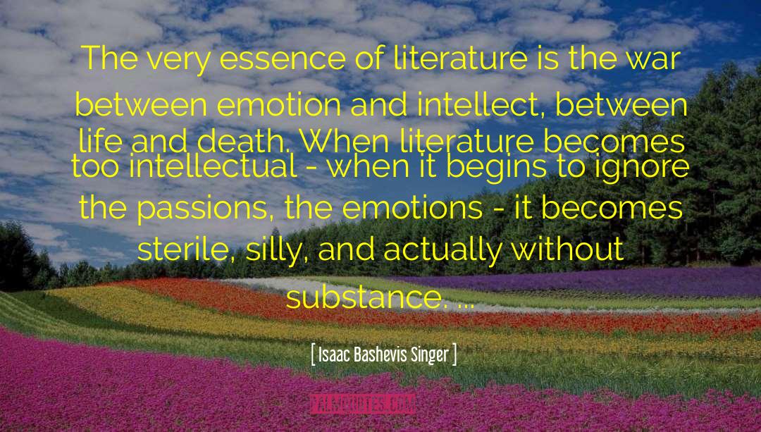Isaac Bashevis Singer Quotes: The very essence of literature