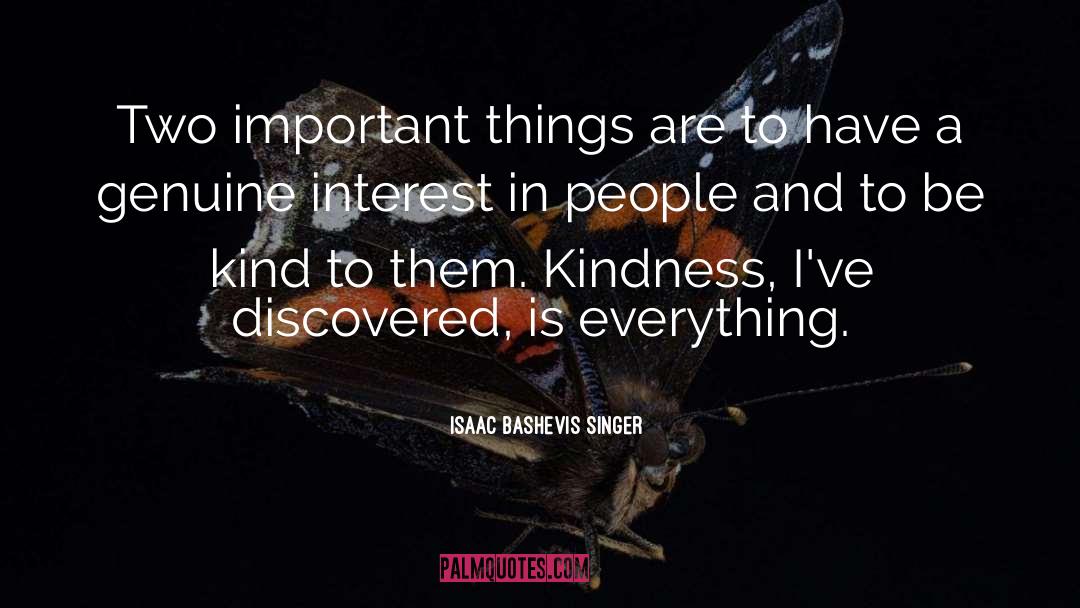 Isaac Bashevis Singer Quotes: Two important things are to