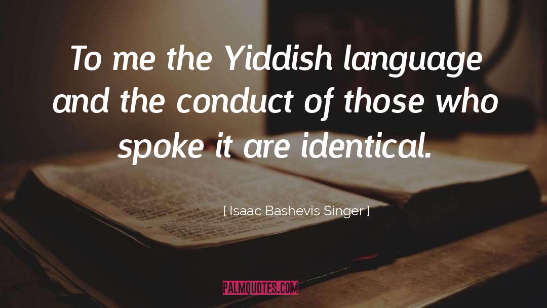 Isaac Bashevis Singer Quotes: To me the Yiddish language