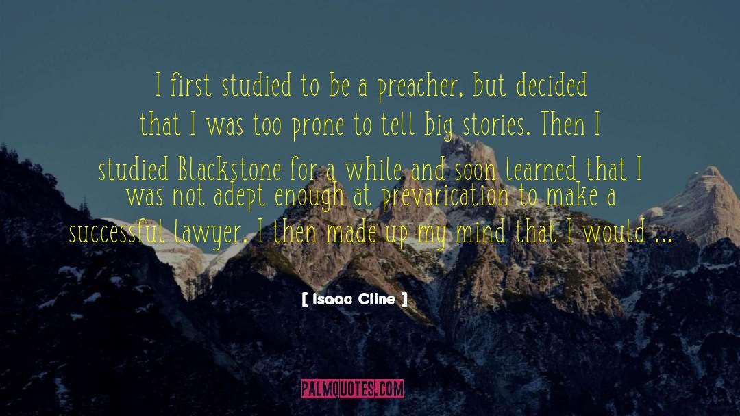 Isaac Cline Quotes: I first studied to be