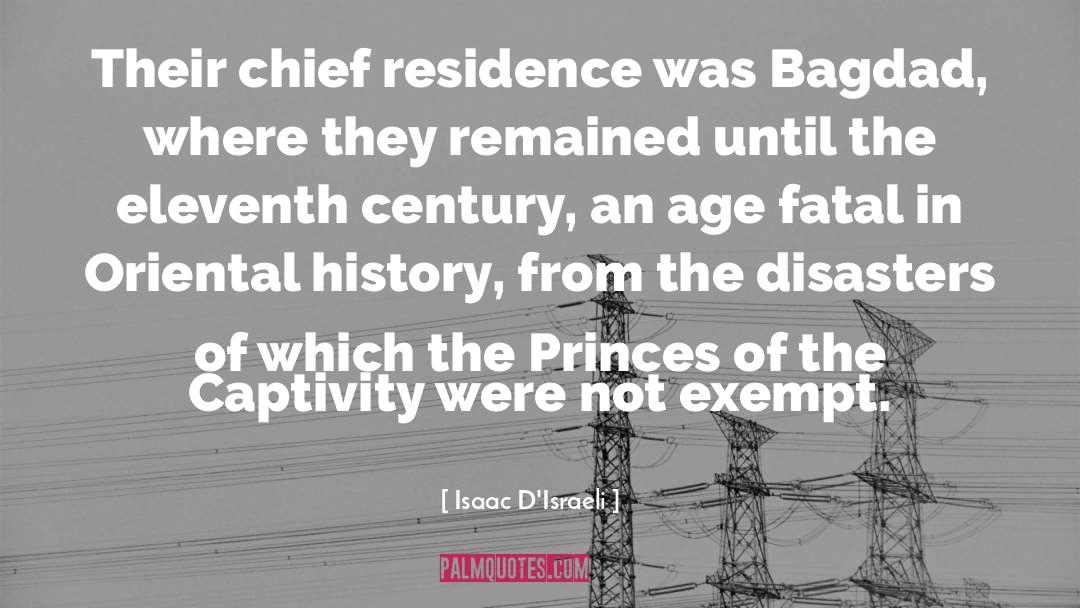 Isaac D'Israeli Quotes: Their chief residence was Bagdad,