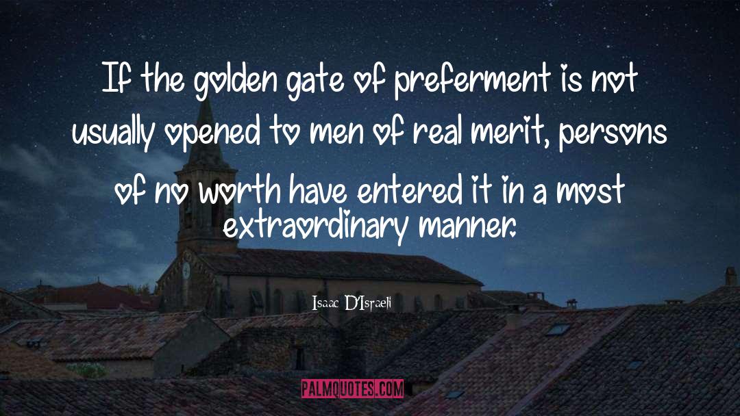 Isaac D'Israeli Quotes: If the golden gate of