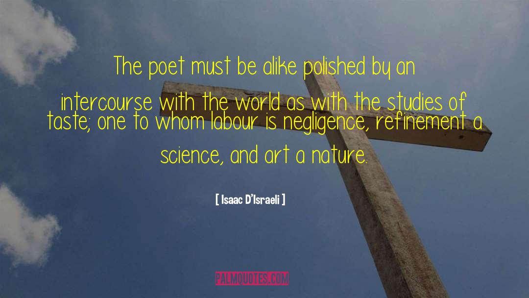 Isaac D'Israeli Quotes: The poet must be alike