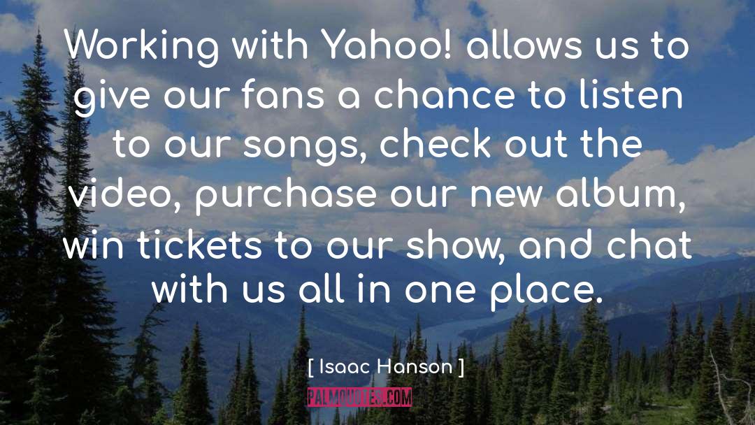 Isaac Hanson Quotes: Working with Yahoo! allows us