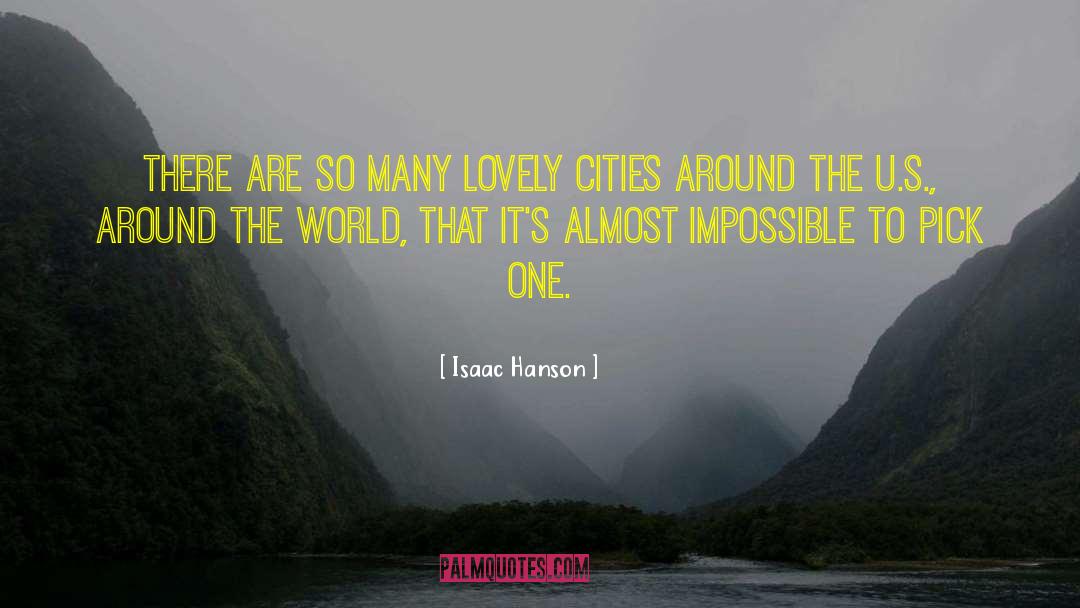 Isaac Hanson Quotes: There are so many lovely