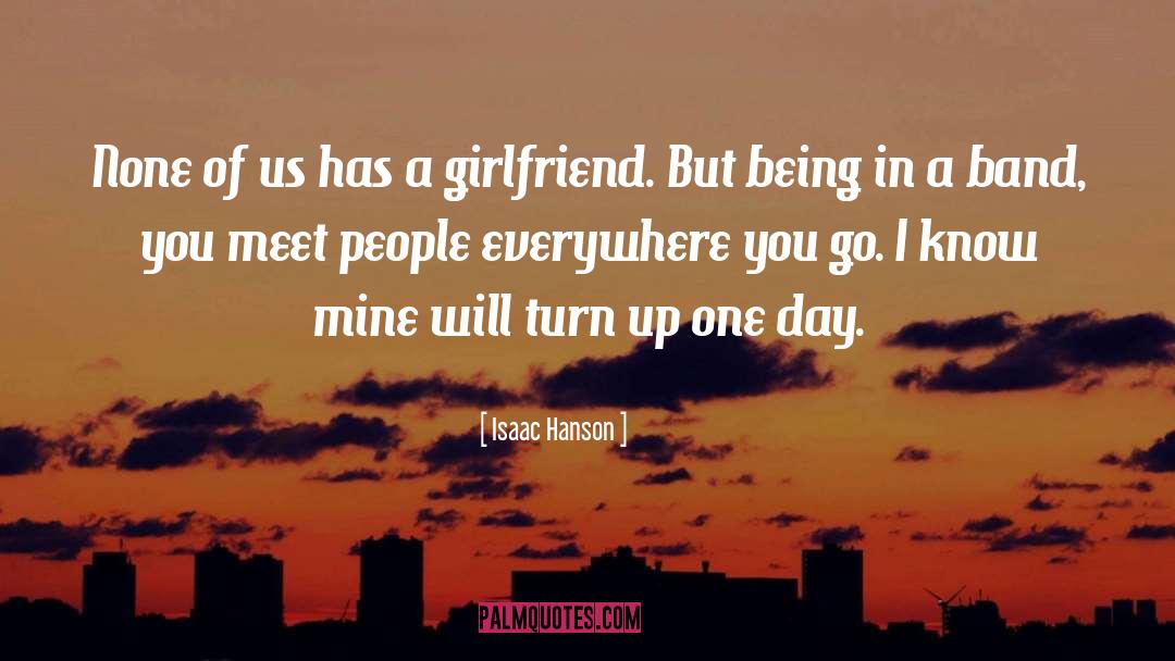 Isaac Hanson Quotes: None of us has a