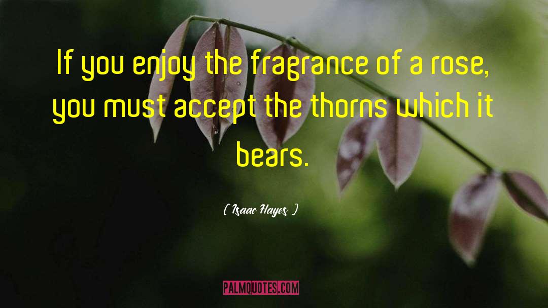 Isaac Hayes Quotes: If you enjoy the fragrance