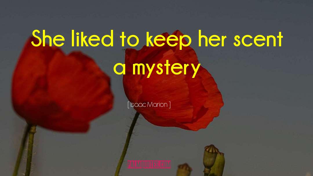 Isaac Marion Quotes: She liked to keep her