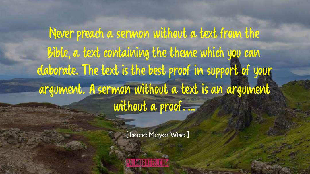 Isaac Mayer Wise Quotes: Never preach a sermon without