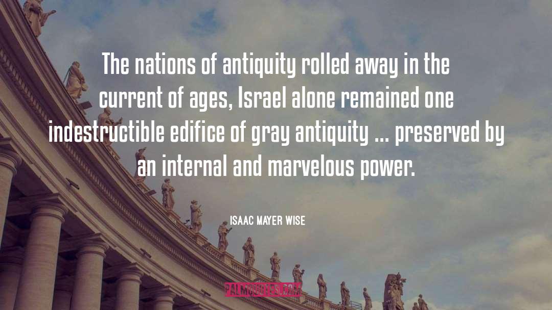 Isaac Mayer Wise Quotes: The nations of antiquity rolled