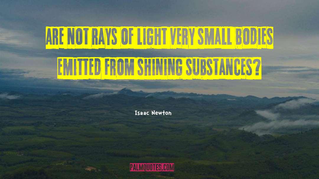Isaac Newton Quotes: Are not rays of light