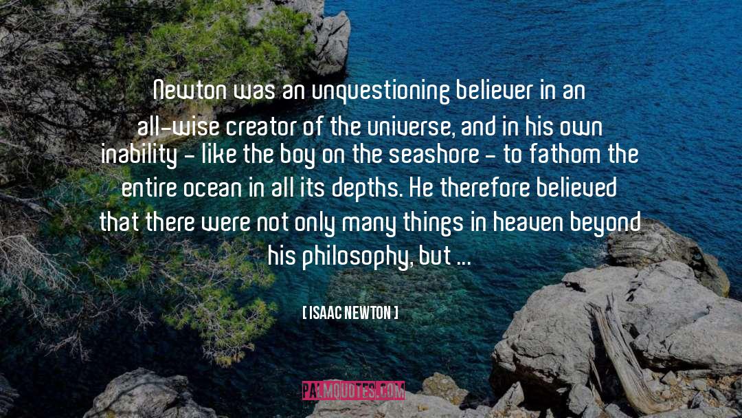 Isaac Newton Quotes: Newton was an unquestioning believer