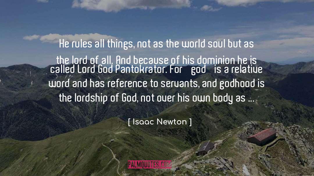 Isaac Newton Quotes: He rules all things, not