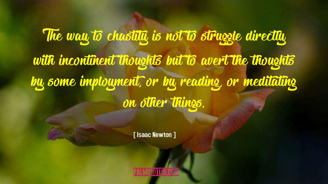 Isaac Newton Quotes: The way to chastity is