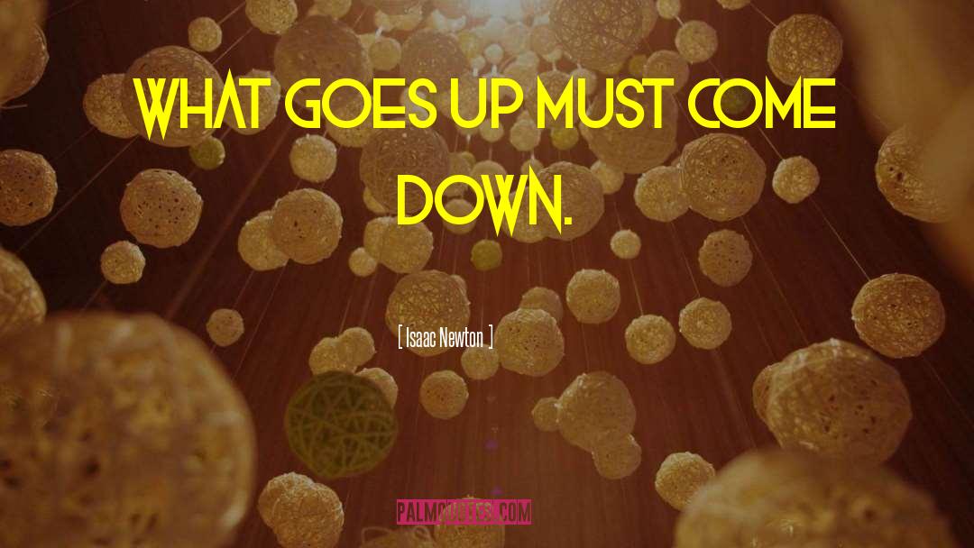 Isaac Newton Quotes: What goes up must come