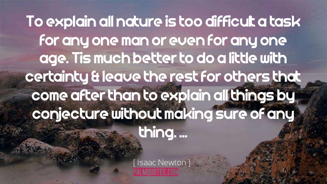 Isaac Newton Quotes: To explain all nature is
