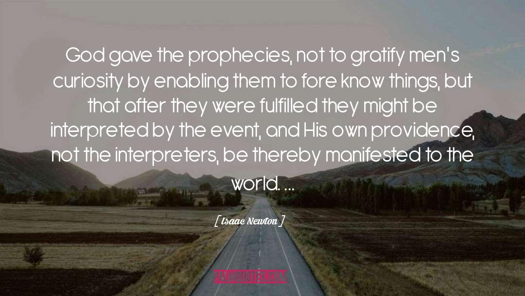 Isaac Newton Quotes: God gave the prophecies, not