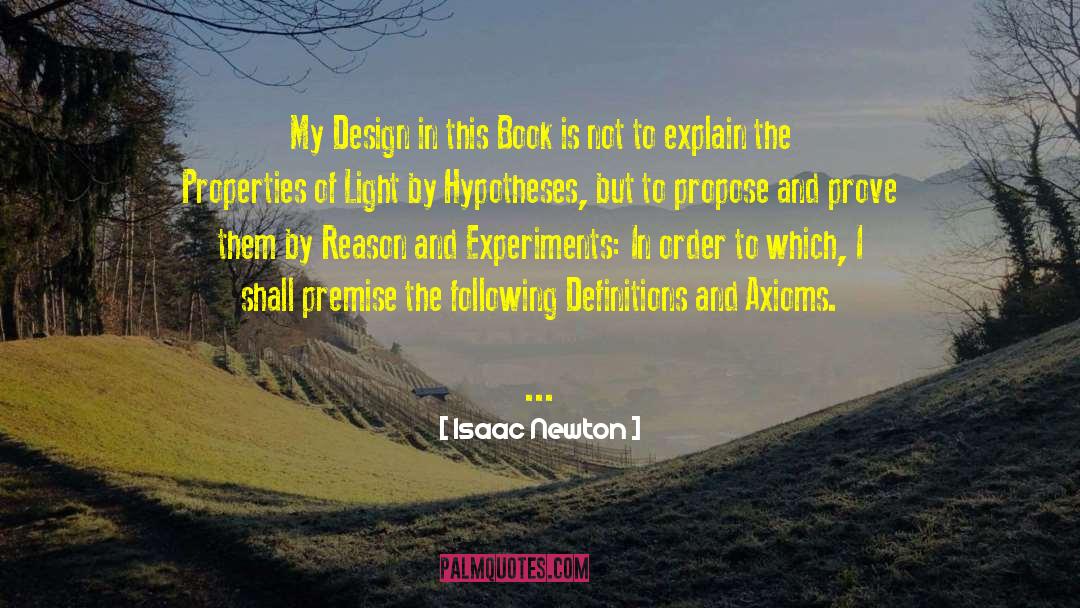 Isaac Newton Quotes: My Design in this Book