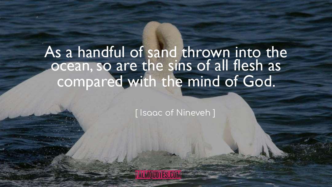 Isaac Of Nineveh Quotes: As a handful of sand