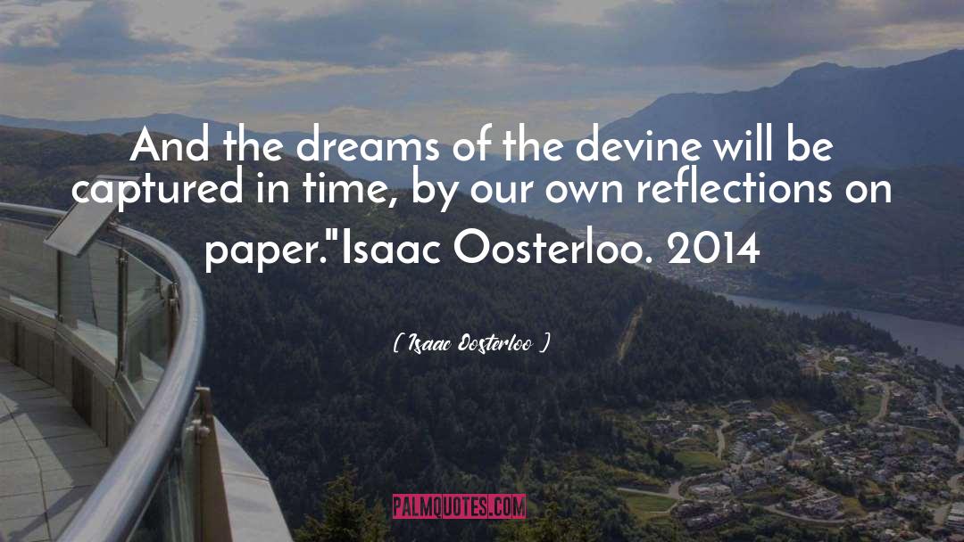 Isaac Oosterloo Quotes: And the dreams of the